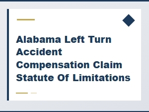 Alabama Left Turn Accident Compensation & Time Limits