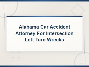 Alabama Left Turn Accident Laws and Legal Help