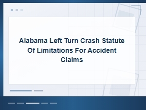 Alabama Left Turn Crash: Filing an Accident Claim on Time