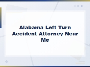 Understanding Left Turn Accident Fault in Alabama