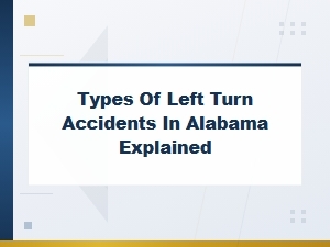 Common Left Turn Collisions in Alabama Explained
